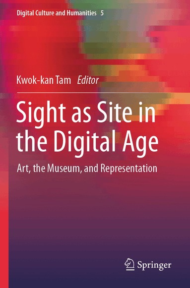 Kwok-kan Tam - Sight as Site in the Digital Age, Häftad