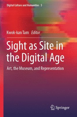 bokomslag Sight as Site in the Digital Age