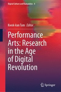 bokomslag Performance Arts: Research in the Age of Digital Revolution