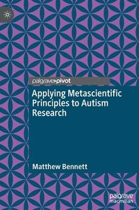 bokomslag Applying Metascientific Principles to Autism Research