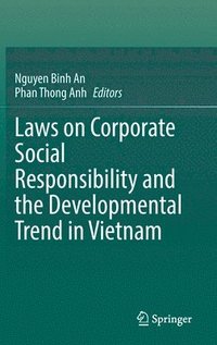 bokomslag Laws on Corporate Social Responsibility and the Developmental Trend in Vietnam