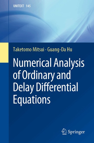 Taketomo Mitsui, Guang-Da Hu - Numerical Analysis of Ordinary and Delay Differential Equations, Häftad