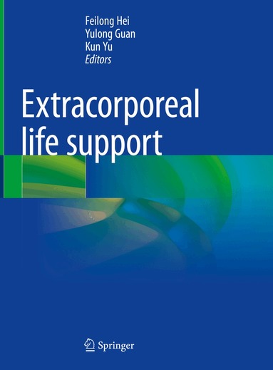 Feilong Hei, Yulong Guan, Kun Yu - Extracorporeal life support, Inbunden