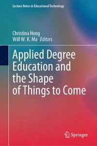bokomslag Applied Degree Education and the Shape of Things to Come