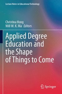 bokomslag Applied Degree Education and the Shape of Things to Come