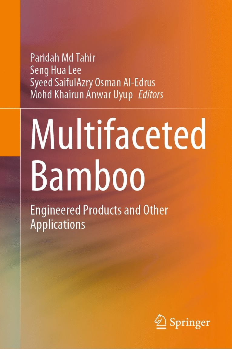 Paridah Md Tahir, Seng Hua Lee, Syeed SaifulAzry Osman Al-Edrus, Mohd Khairun Anwar Uyup, Paridah MD Tahir, Syeed Saifulazry Osman Al-Edrus - Multifaceted Bamboo, Inbunden