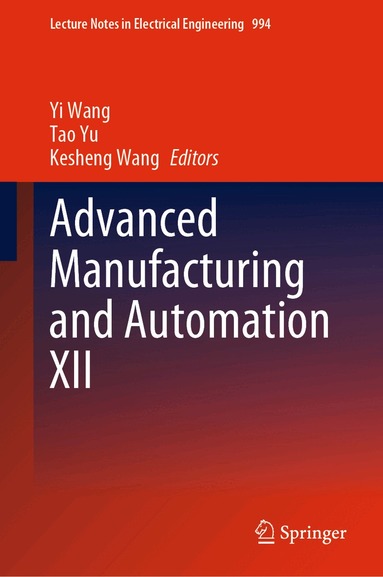 Yi Wang, Tao Yu, Kesheng Wang - Advanced Manufacturing and Automation XII, Inbunden