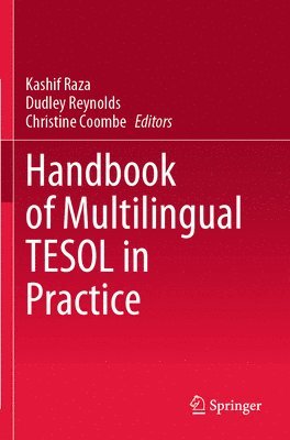 Kashif Raza, Dudley Reynolds, Christine Coombe - Handbook of Multilingual TESOL in Practice, Häftad