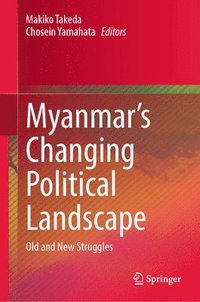 bokomslag Myanmars Changing Political Landscape