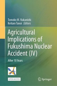 bokomslag Agricultural Implications of Fukushima Nuclear Accident (IV)