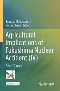 bokomslag Agricultural Implications of Fukushima Nuclear Accident (IV)
