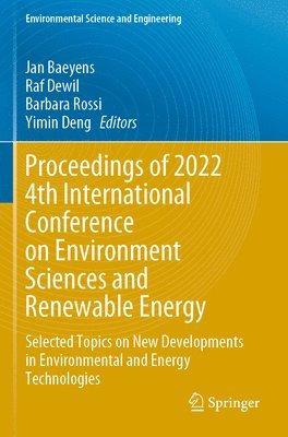 Jan Baeyens, Raf Dewil, Barbara Rossi, Yimin Deng - Proceedings of 2022 4th International Conference on Environment Sciences and Renewable Energy, Häftad