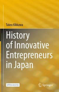 bokomslag History of Innovative Entrepreneurs in Japan