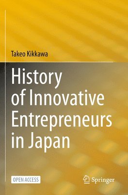 bokomslag History of Innovative Entrepreneurs in Japan