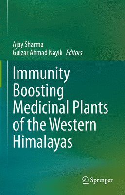 Ajay Sharma, Gulzar Ahmad Nayik - Immunity Boosting Medicinal Plants of the Western Himalayas, Inbunden