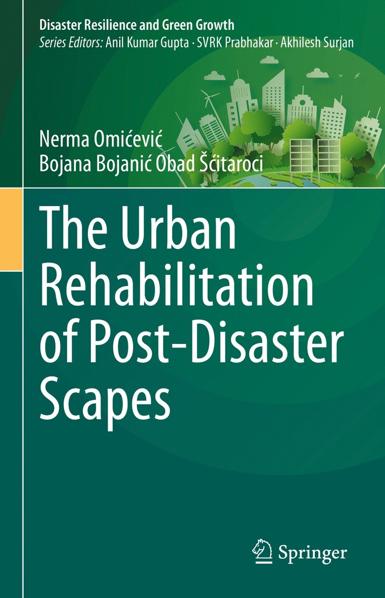 Nerma Omićević, Bojana Bojanić Obad Šćitaroci, Nerma Omicevic, Bojana Bojanic Obad Scitaroci, Bojana Bojani¿ Obad ¿¿itaroci, Nerma Omi¿evi¿ - Urban Rehabilitation of Post-Disaster Scapes, Inbunden