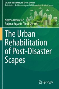 bokomslag The Urban Rehabilitation of Post-Disaster Scapes