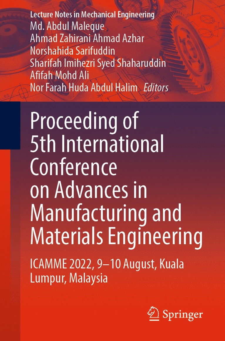 Md. Abdul Maleque, Ahmad Zahirani Ahmad Azhar, Norshahida Sarifuddin, Sharifah Imihezri Syed Shaharuddin, Afifah Mohd Ali, Nor Farah Huda Abdul Halim, MD Abdul Maleque - Proceeding of 5th International Conference on Advances in Manufacturing and Materials Engineering, Häftad