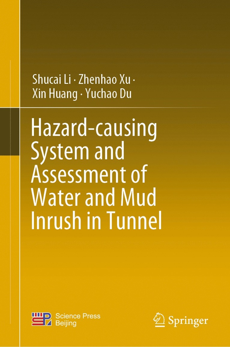 Shucai Li, Zhenhao Xu, Xin Huang, Yuchao Du - Hazard-causing System and Assessment of Water and Mud Inrush in Tunnel, Inbunden
