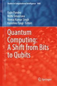 bokomslag Quantum Computing: A Shift from Bits to Qubits