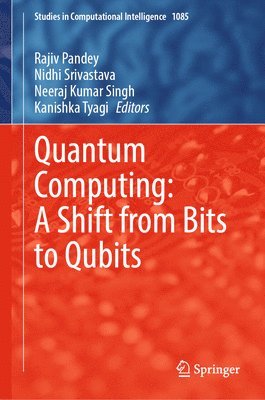 bokomslag Quantum Computing: A Shift from Bits to Qubits