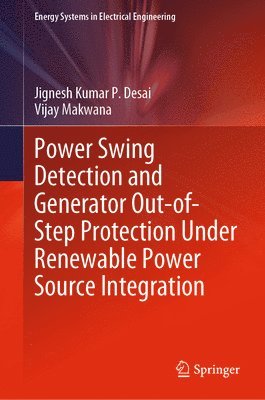 Power Swing Detection and Generator Out-of-Step Protection Under Renewable Power Source Integration 1