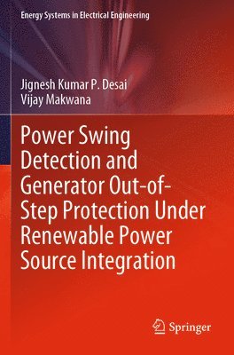 Power Swing Detection and Generator Out-of-Step Protection Under Renewable Power Source Integration 1