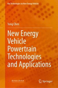 bokomslag New Energy Vehicle Powertrain Technologies and Applications