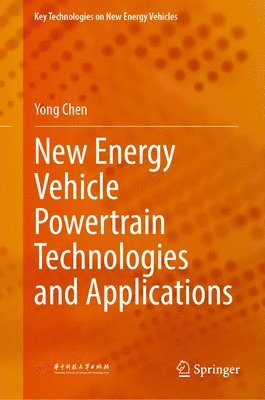 Yong Chen - New Energy Vehicle Powertrain Technologies and Applications, Inbunden