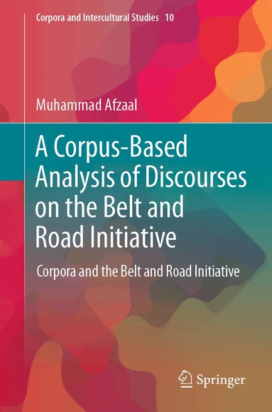 Muhammad Afzaal - Corpus-Based Analysis of Discourses on the Belt and Road Initiative, Häftad