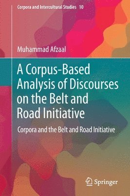 Corpus-Based Analysis of Discourses on the Belt and Road Initiative