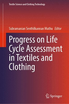 Progress on Life Cycle Assessment in Textiles and Clothing 1