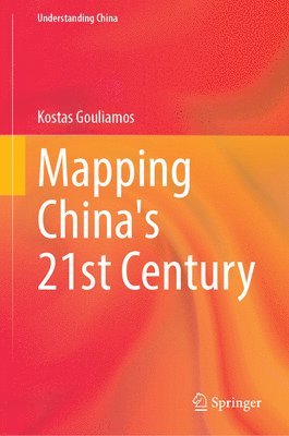 Kostas Gouliamos - Mapping China's 21st Century, Inbunden