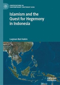 bokomslag Islamism and the Quest for Hegemony in Indonesia