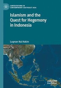 bokomslag Islamism and the Quest for Hegemony in Indonesia