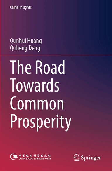 Qunhui Huang, Quheng Deng - Road Towards Common Prosperity, Häftad
