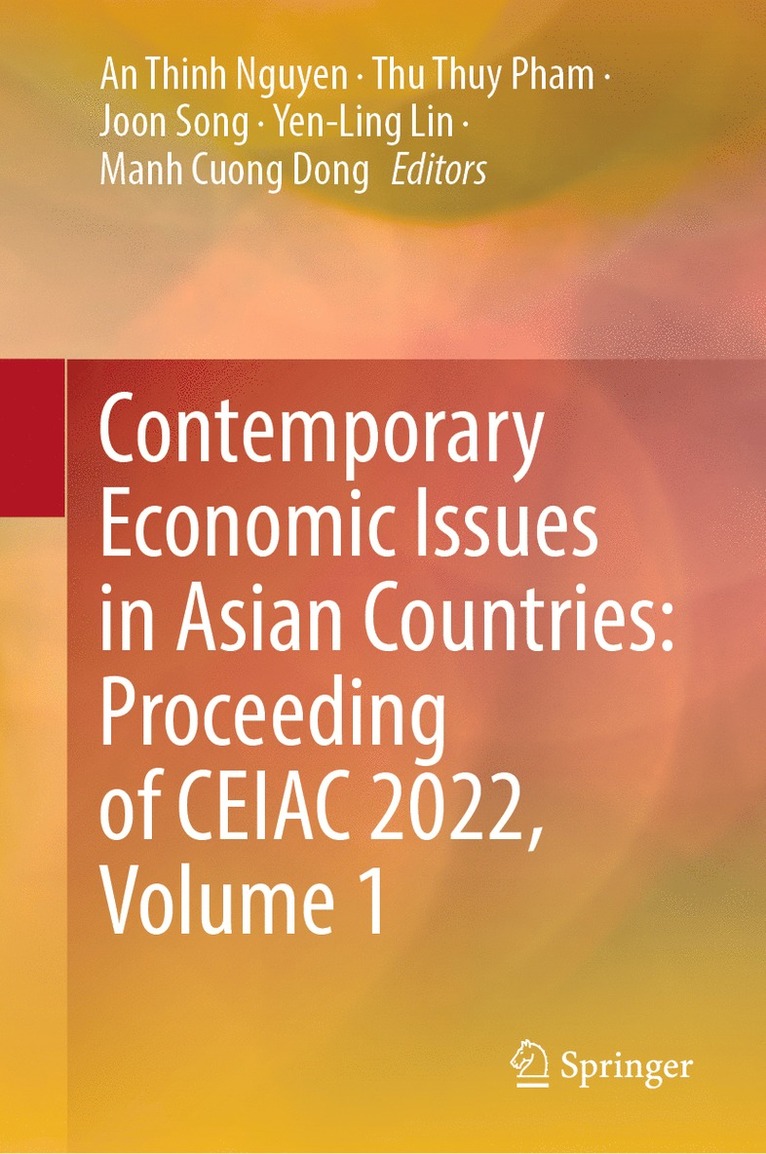 Contemporary Economic Issues in Asian Countries: Proceeding of CEIAC 2022, Volume 1 1