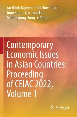 Contemporary Economic Issues in Asian Countries: Proceeding of CEIAC 2022, Volume 1 1