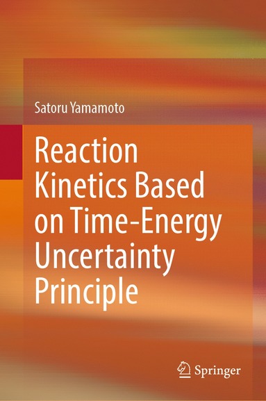 bokomslag Reaction Kinetics Based on Time-Energy Uncertainty Principle