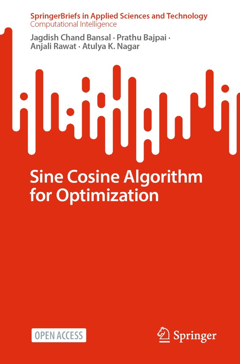 Jagdish Chand Bansal, Prathu Bajpai, Anjali Rawat, Atulya K. Nagar - Sine Cosine Algorithm for Optimization, Häftad