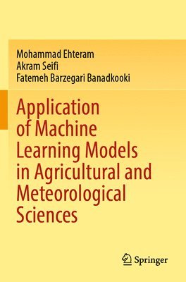 Application of Machine Learning Models in Agricultural and Meteorological Sciences 1