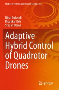 bokomslag Adaptive Hybrid Control of Quadrotor Drones