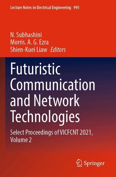 N. Subhashini, Morris. A. G. Ezra, Shien-Kuei Liaw - Futuristic Communication and Network Technologies, Häftad