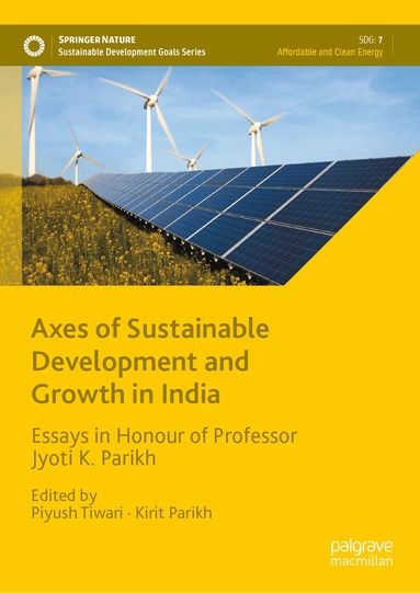 Piyush Tiwari, Kirit Parikh - Axes of Sustainable Development and Growth in India, Inbunden
