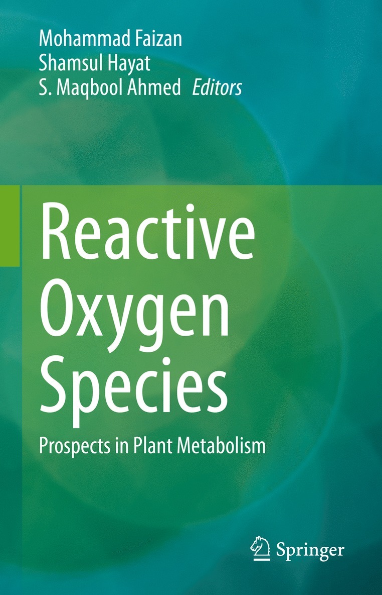 Mohammad Faizan, Shamsul Hayat, S. Maqbool Ahmed - Reactive Oxygen Species, Inbunden