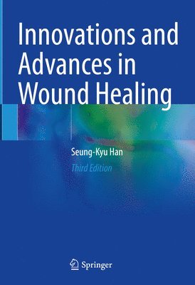 bokomslag Innovations and Advances in Wound Healing