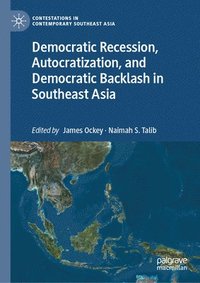 bokomslag Democratic Recession, Autocratization, and Democratic Backlash in Southeast Asia