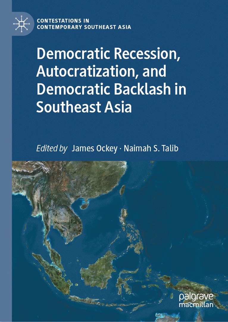 Democratic Recession, Autocratization, and Democratic Backlash in Southeast Asia