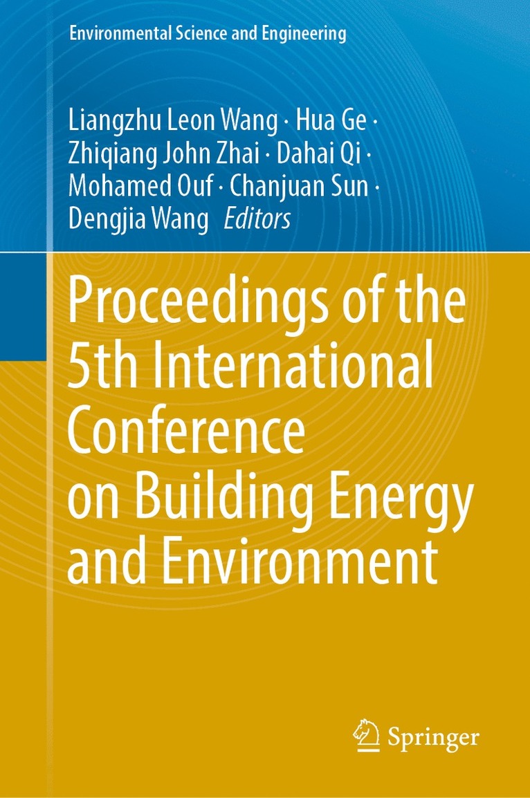 Liangzhu Leon Wang, Hua Ge, Zhiqiang John Zhai, Dahai Qi, Mohamed Ouf, Chanjuan Sun, Dengjia Wang - Proceedings of the 5th International Conference on Building Energy and Environment, Inbunden