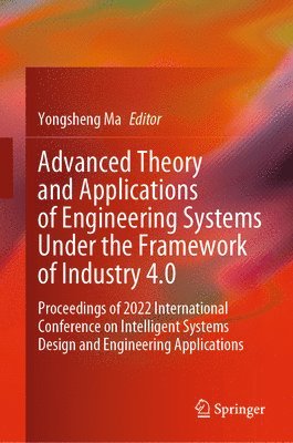 Advanced Theory and Applications of Engineering Systems Under the Framework of Industry 4.0 1